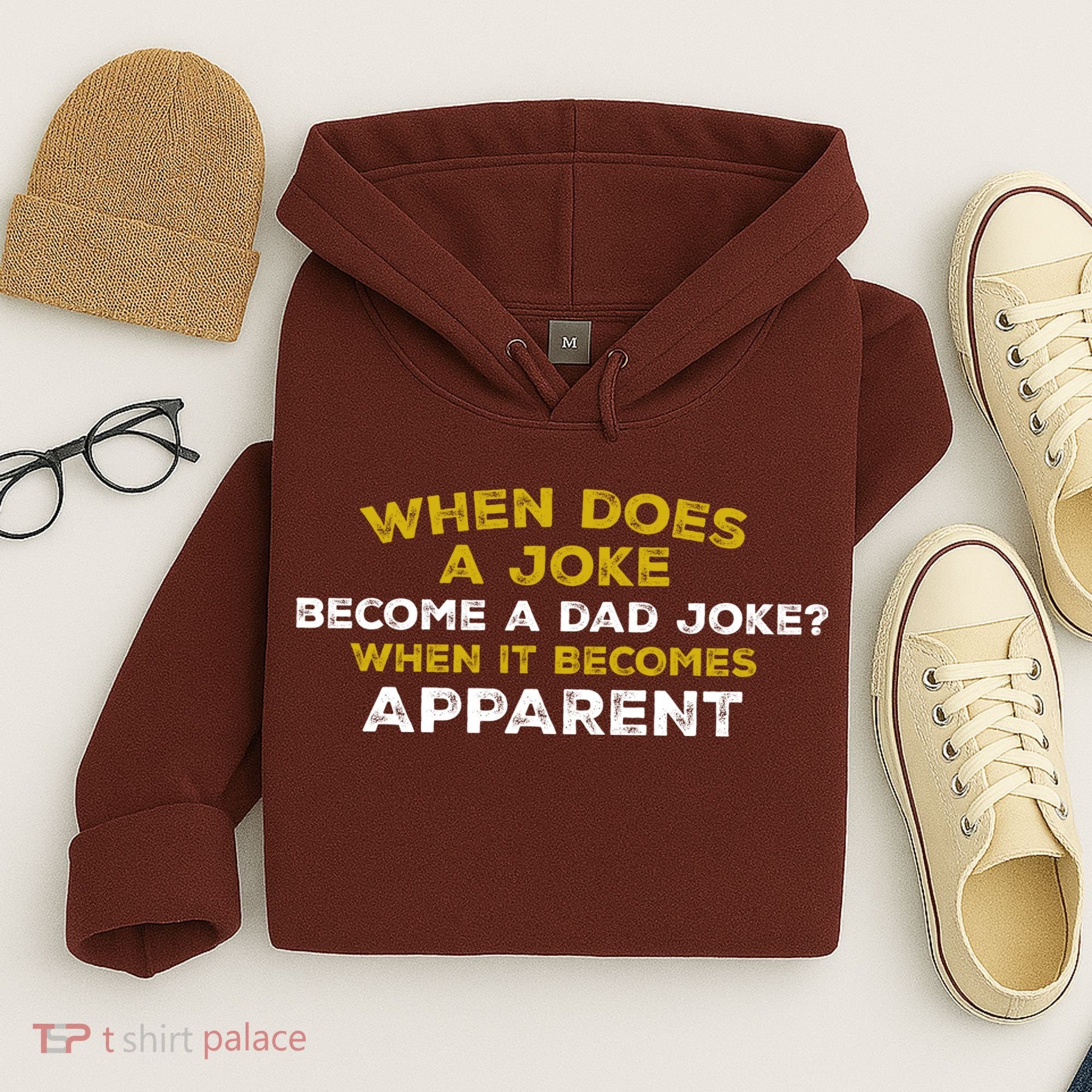 When Does A Joke Become A Dad Joke When It Becomes Apparent Hoodie
