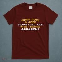 When Does A Joke Become A Dad Joke When It Becomes Apparent T-Shirt thumb 5