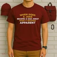 When Does A Joke Become A Dad Joke When It Becomes Apparent T-Shirt thumb 6