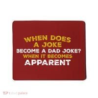 When Does A Joke Become A Dad Joke When It Becomes Apparent Mousepad thumb 0