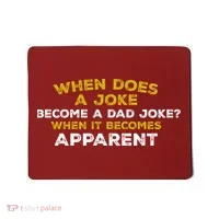 When Does A Joke Become A Dad Joke When It Becomes Apparent Mousepad thumb 0