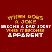 When Does A Joke Become A Dad Joke When It Becomes Apparent Toddler T-Shirt thumb 2
