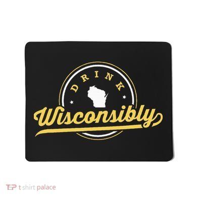 Wisconsin Drinking Alcoholic Wisconsinites Funny Beer Lover Mousepad