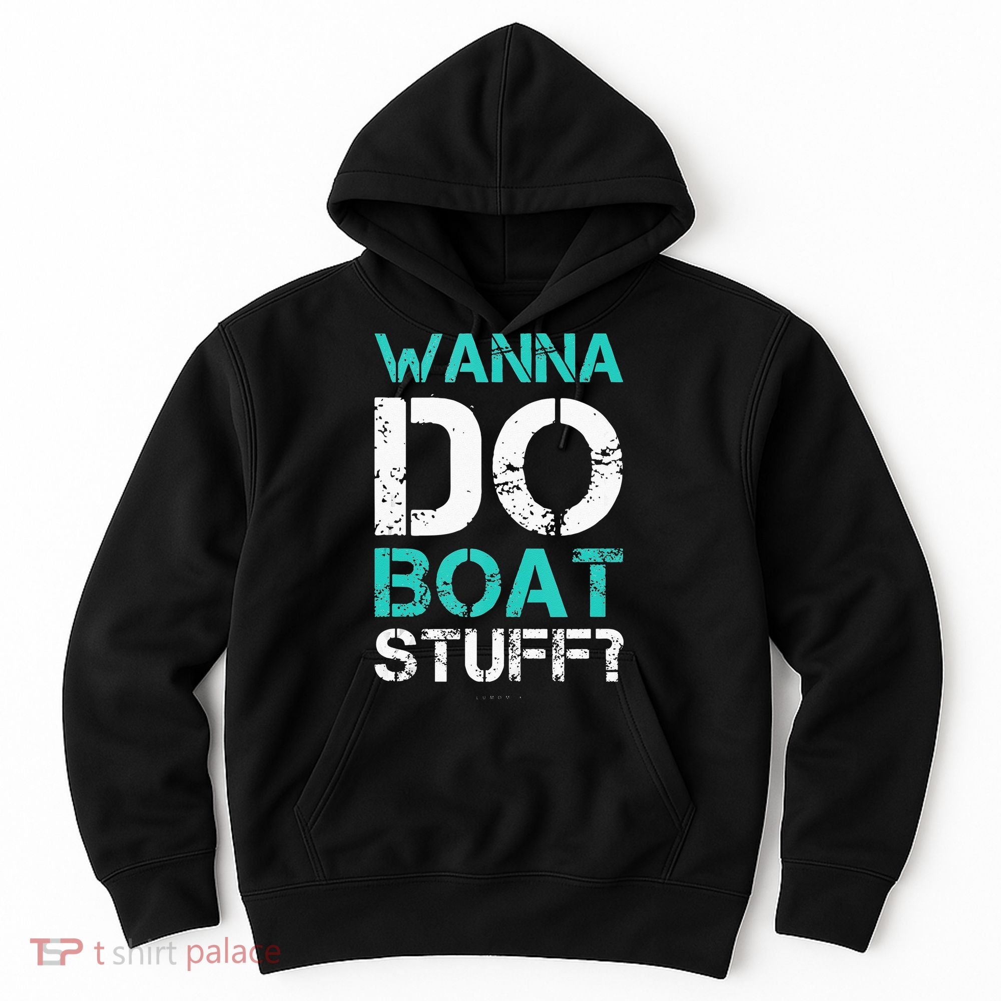 Wanna Do Boat Stuff Tanks Funny Cruise Lake Vacation TankTop Hoodie