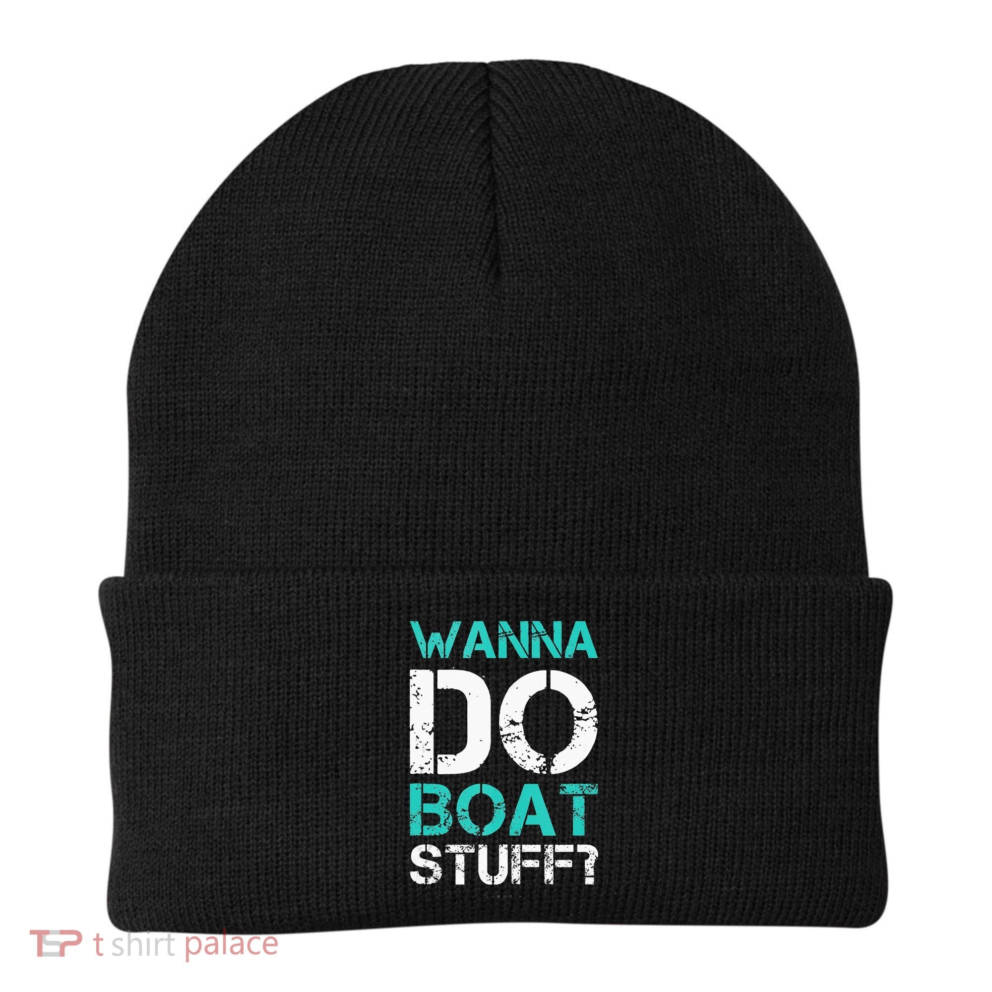 Wanna Do Boat Stuff Tanks Funny Cruise Lake Vacation TankTop Beanie