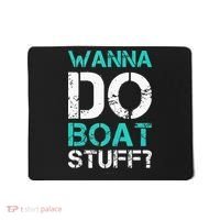 Wanna Do Boat Stuff Tanks Funny Cruise Lake Vacation TankTop Mousepad thumb 0