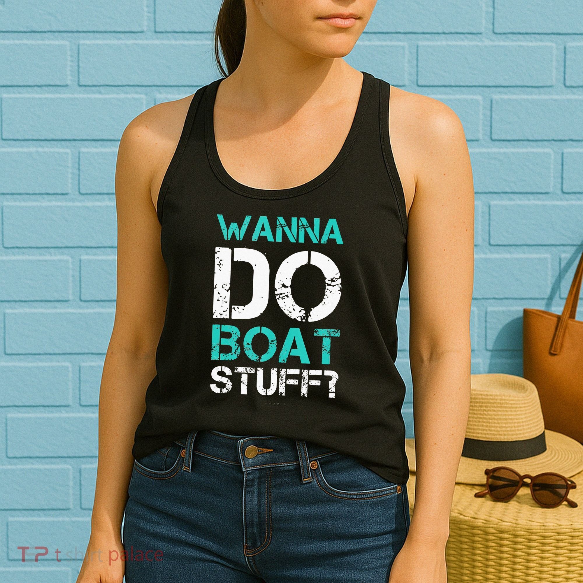 Wanna Do Boat Stuff Tanks Funny Cruise Lake Vacation TankTop Women's Tank Top