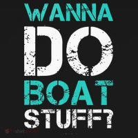 Wanna Do Boat Stuff Tanks Funny Cruise Lake Vacation TankTop Women's Tank Top thumb 5