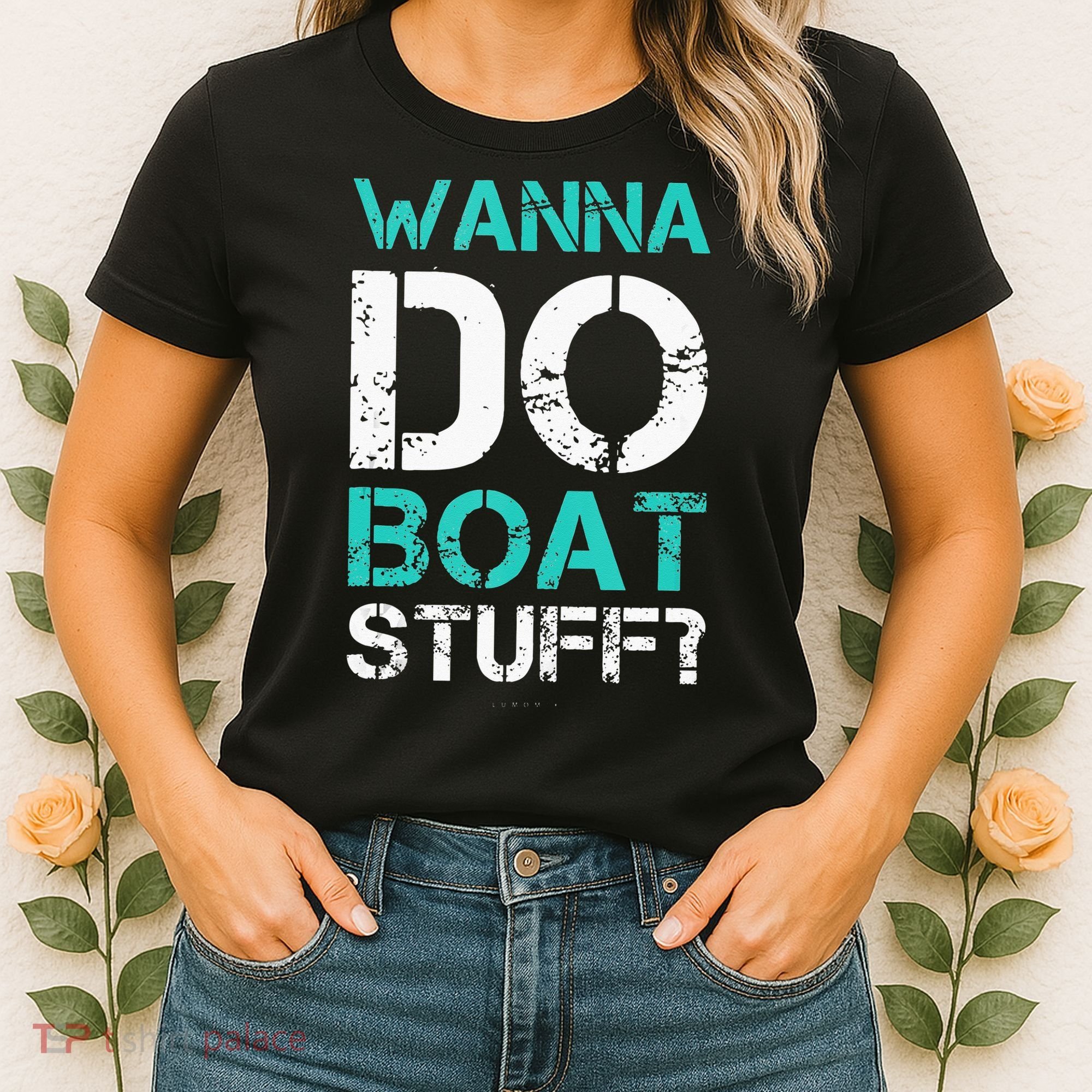 Wanna Do Boat Stuff Tanks Funny Cruise Lake Vacation TankTop Women's T-Shirt