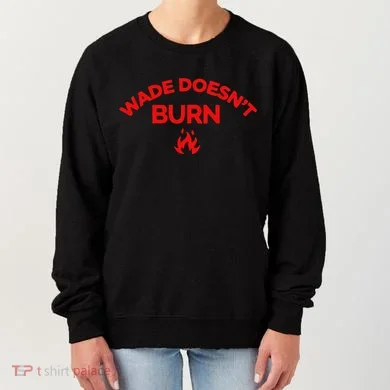 Wade DoesnT Burn Women's Sweatshirt