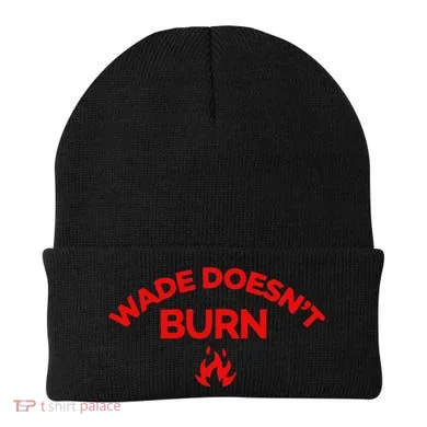 Wade DoesnT Burn Beanie