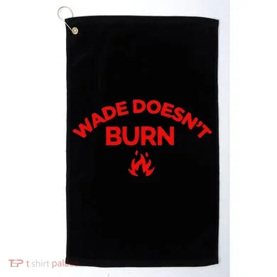 Wade DoesnT Burn Golf Towel