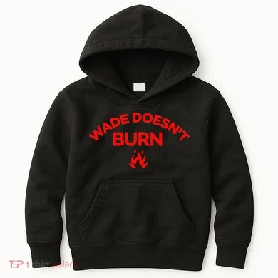 Wade DoesnT Burn Kids Hoodie