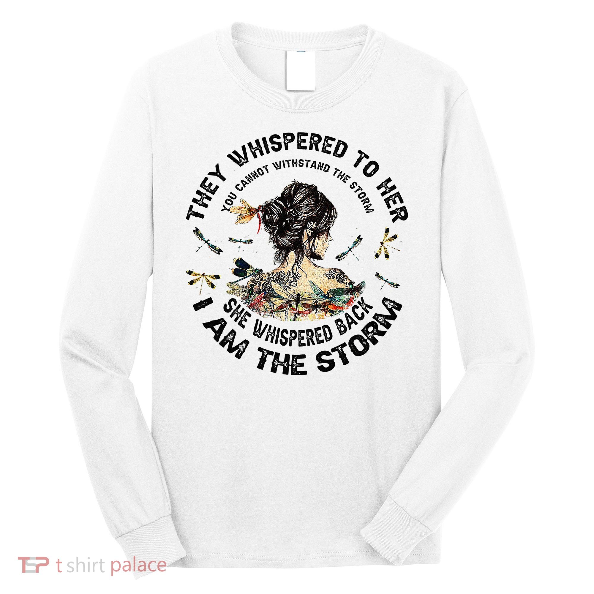 Womens Dragonfly Black Women She Whispered Back I Am The Storm Long Sleeve Shirt