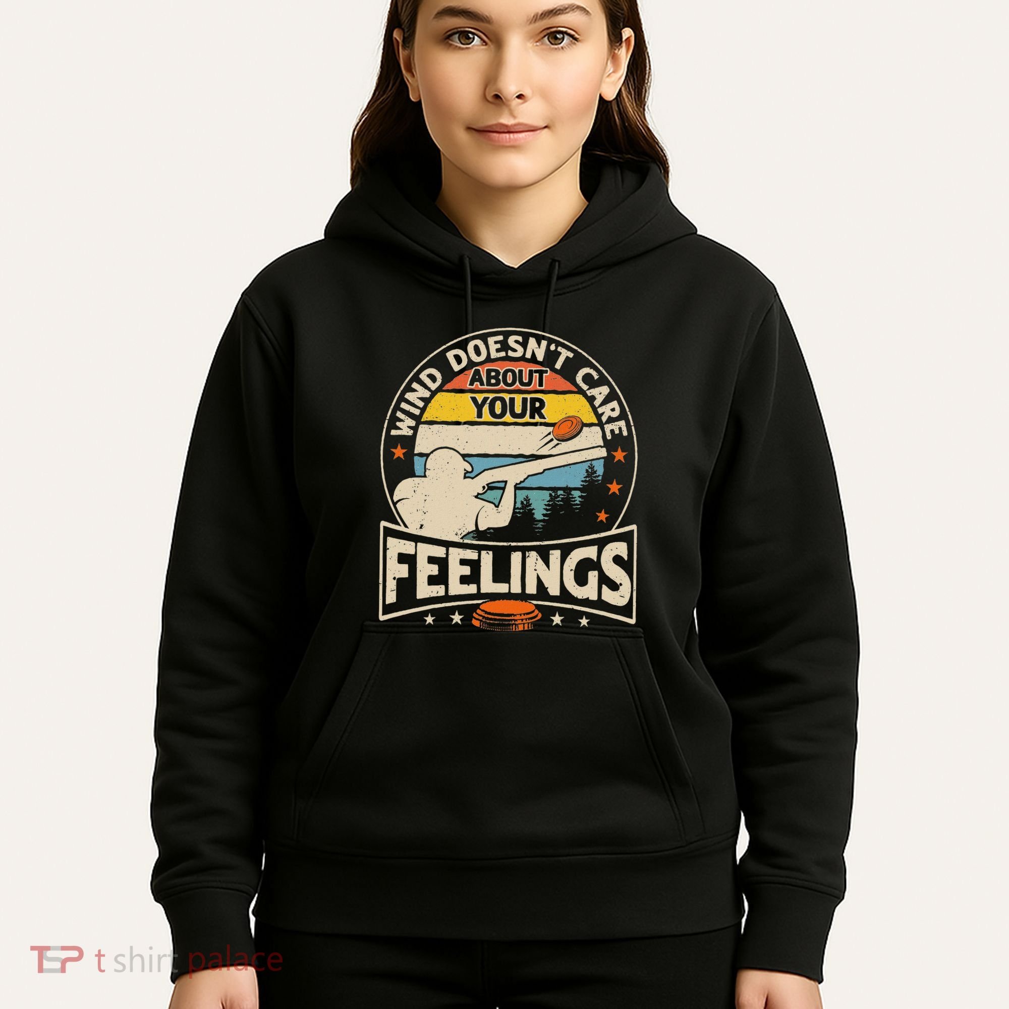 Wind DoesnT Care About Feelings Clay Trap Skeet Shooting Hoodie