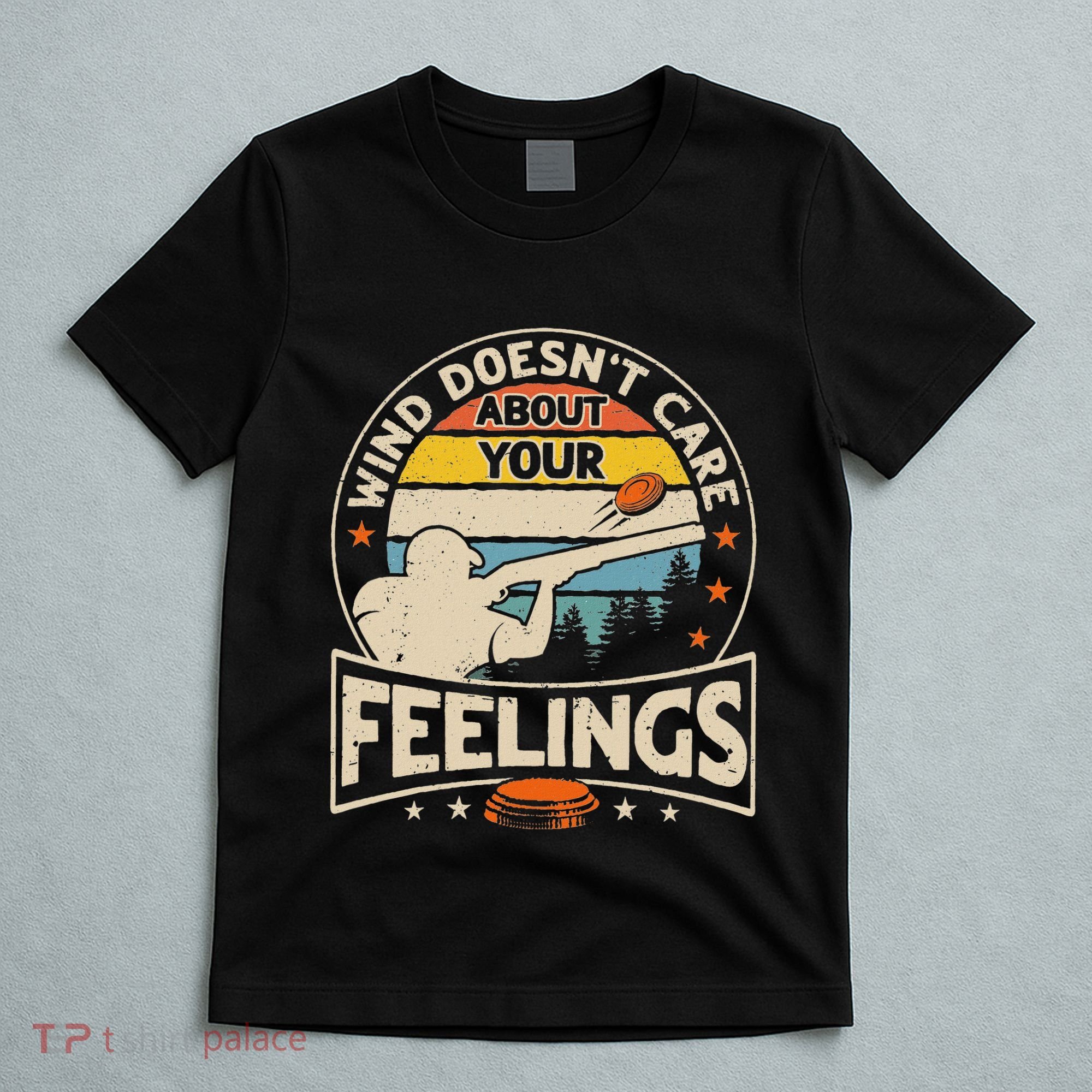 Wind DoesnT Care About Feelings Clay Trap Skeet Shooting T-Shirt