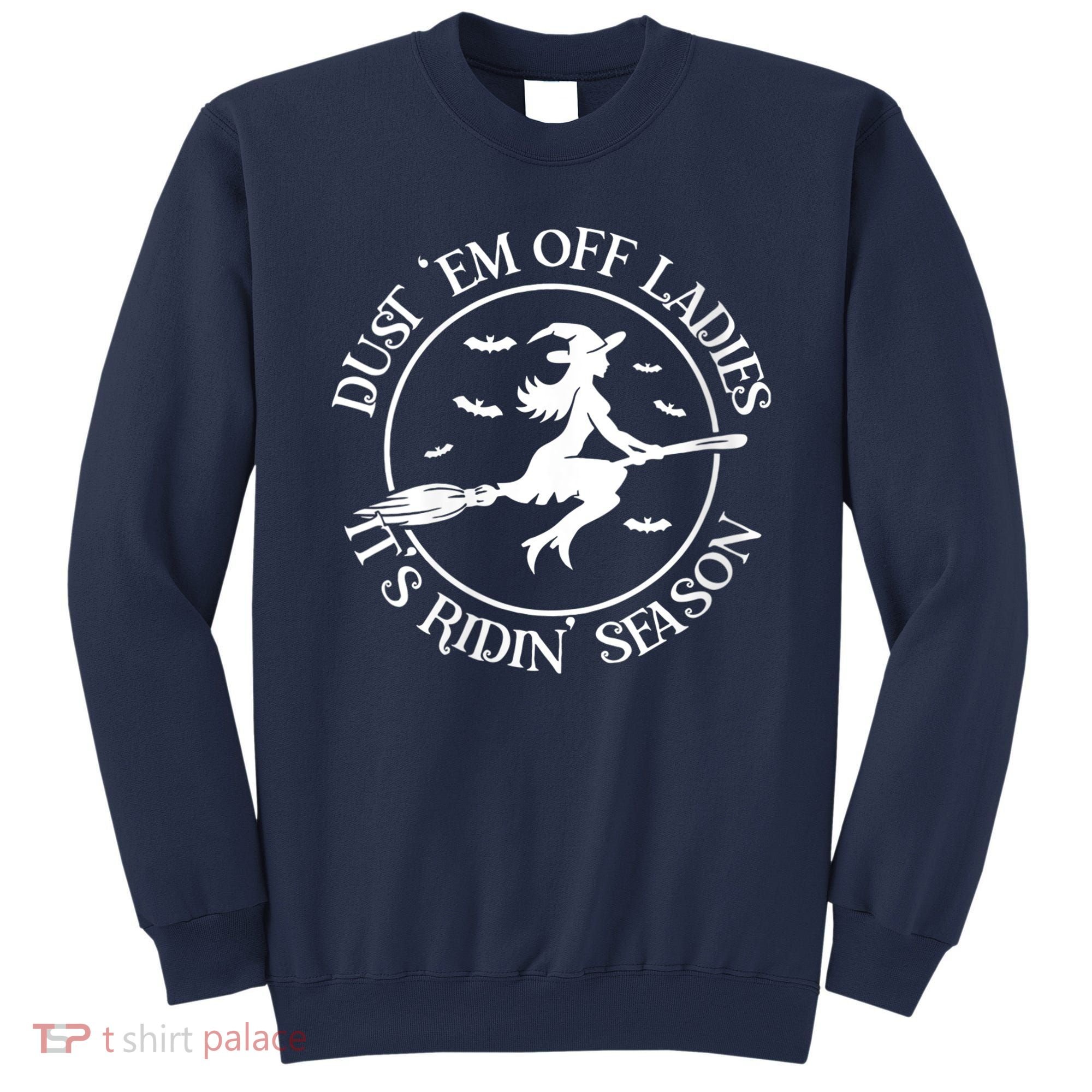 Womens Dust 'Em Off Ladies It's Ridin' Season Sweatshirt