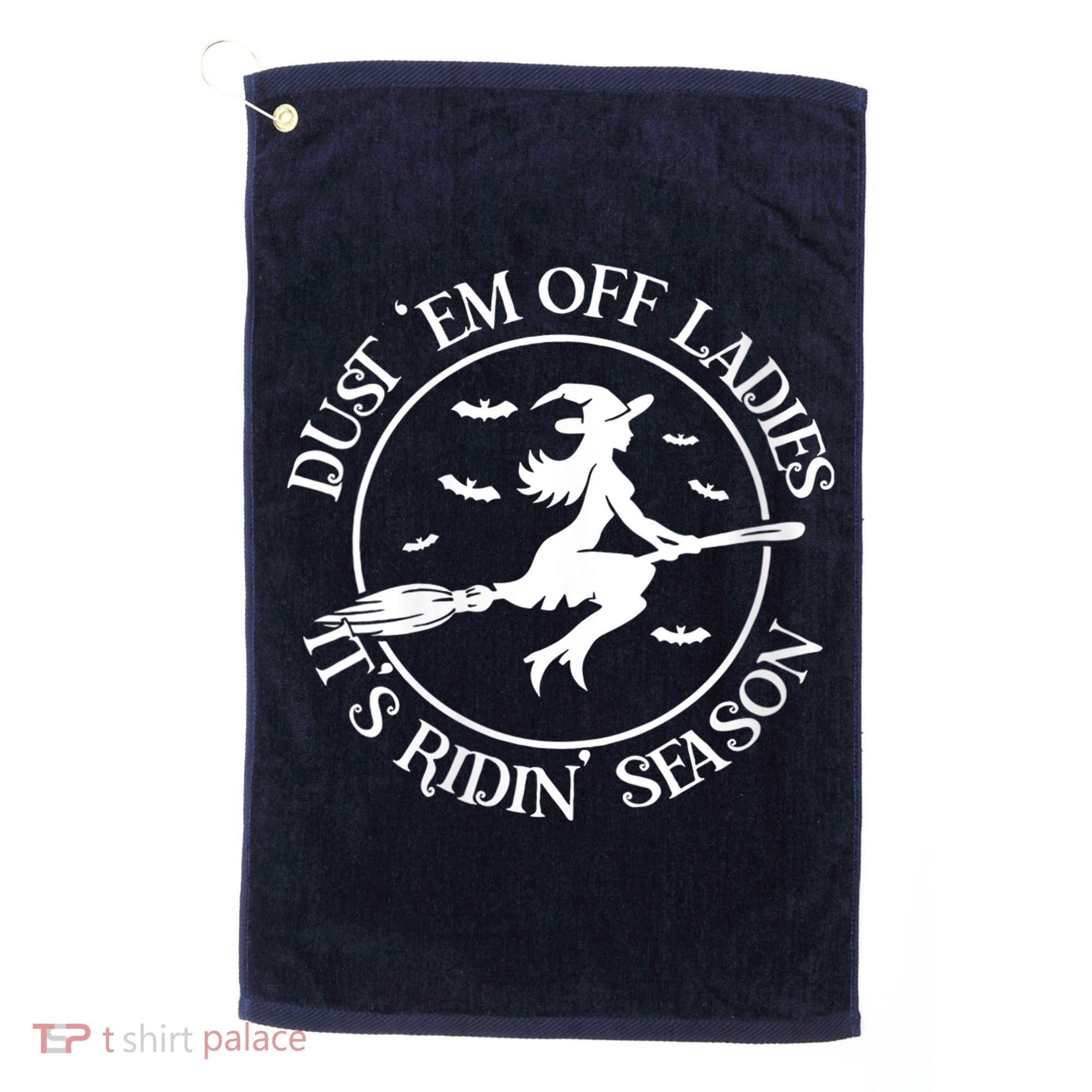 Womens Dust 'Em Off Ladies It's Ridin' Season Golf Towel
