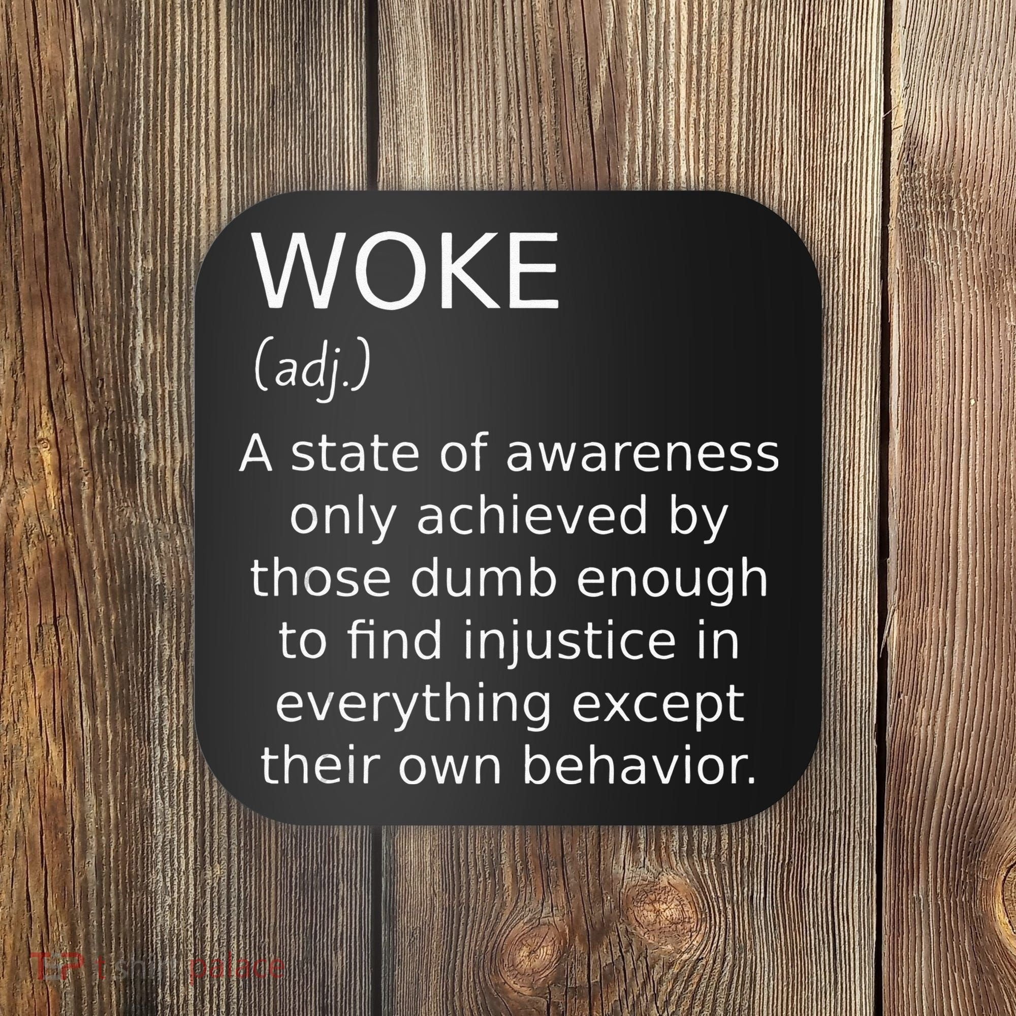 Woke Definition Funny Anti Woke Saying Anti Woke Coaster