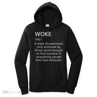 Woke Definition Funny Anti Woke Saying Anti Woke Women's Hoodie thumb 0