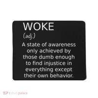 Woke Definition Funny Anti Woke Saying Anti Woke Mousepad thumb 0