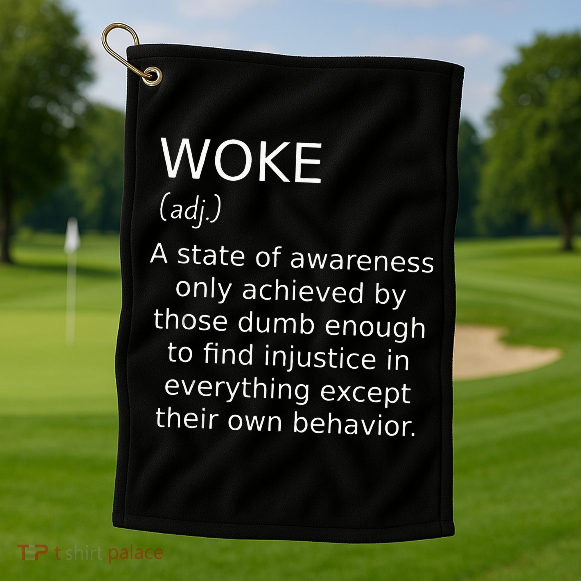 Woke Definition Funny Anti Woke Saying Anti Woke Golf Towel