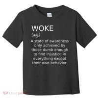 Woke Definition Funny Anti Woke Saying Anti Woke Toddler T-Shirt thumb 0