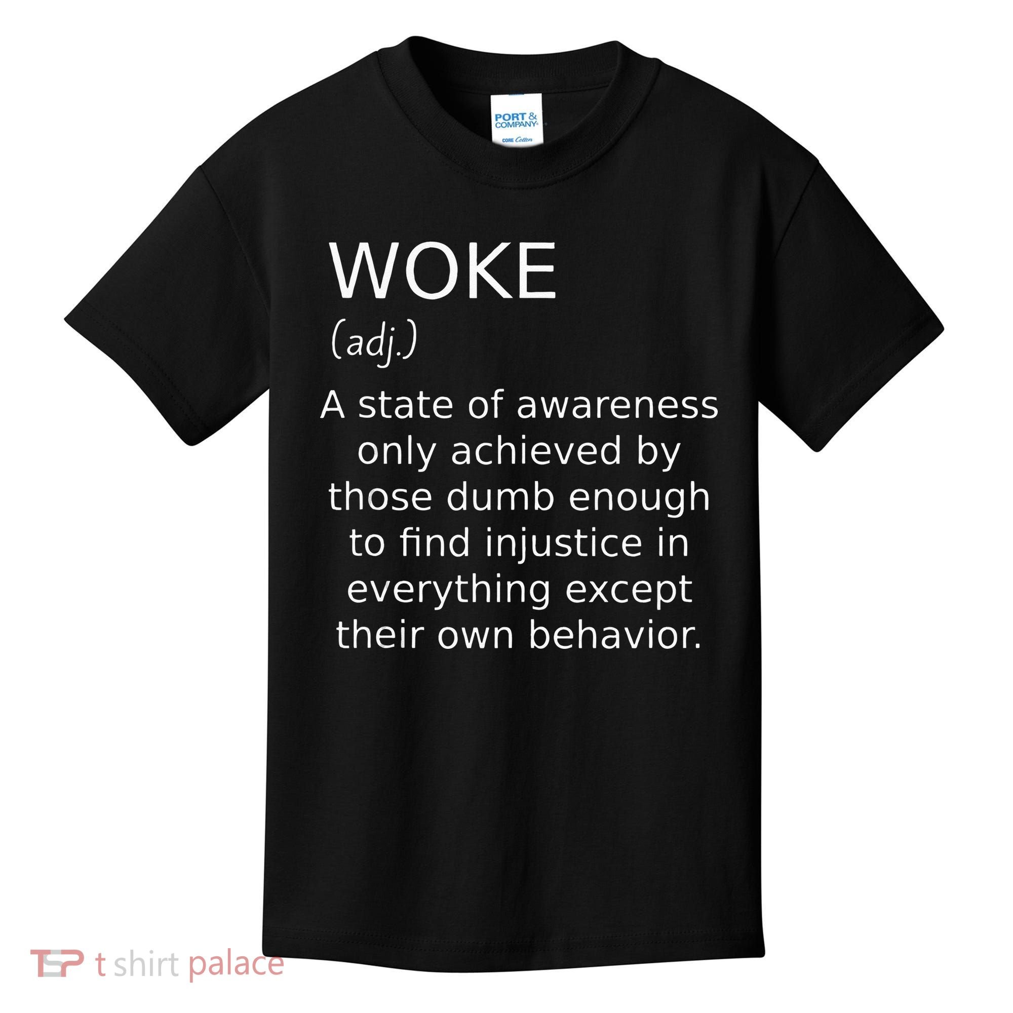 Woke Definition Funny Anti Woke Saying Anti Woke Kids T-Shirt