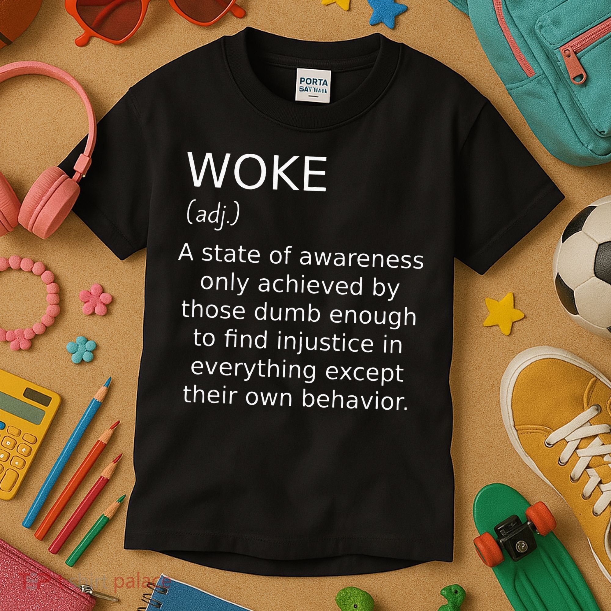 Woke Definition Funny Anti Woke Saying Anti Woke Kids T-Shirt