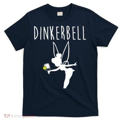 Wo Dinkerbell Funny Pickleball T-Shirt