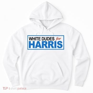 White Dudes For Kamala Harris Hoodie