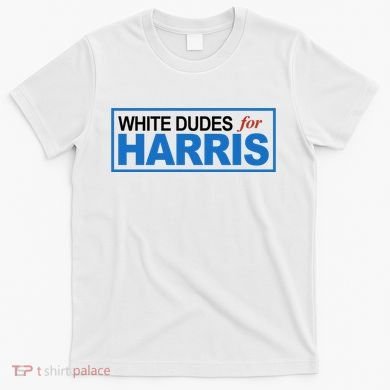 White Dudes For Kamala Harris T-Shirt