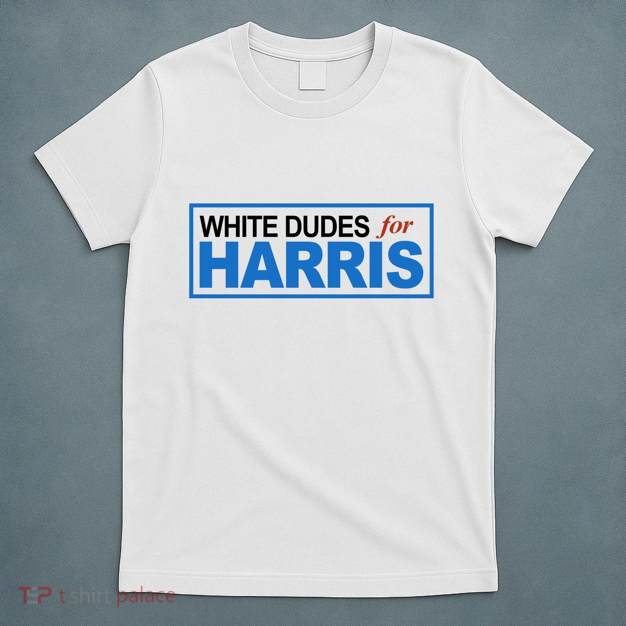 White Dudes For Kamala Harris T-Shirt