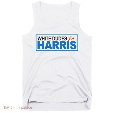 White Dudes For Kamala Harris Tank Top