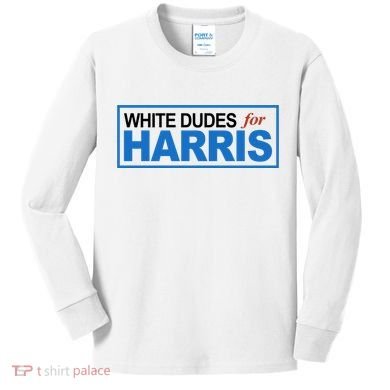 White Dudes For Kamala Harris Kids Long Sleeve Shirt
