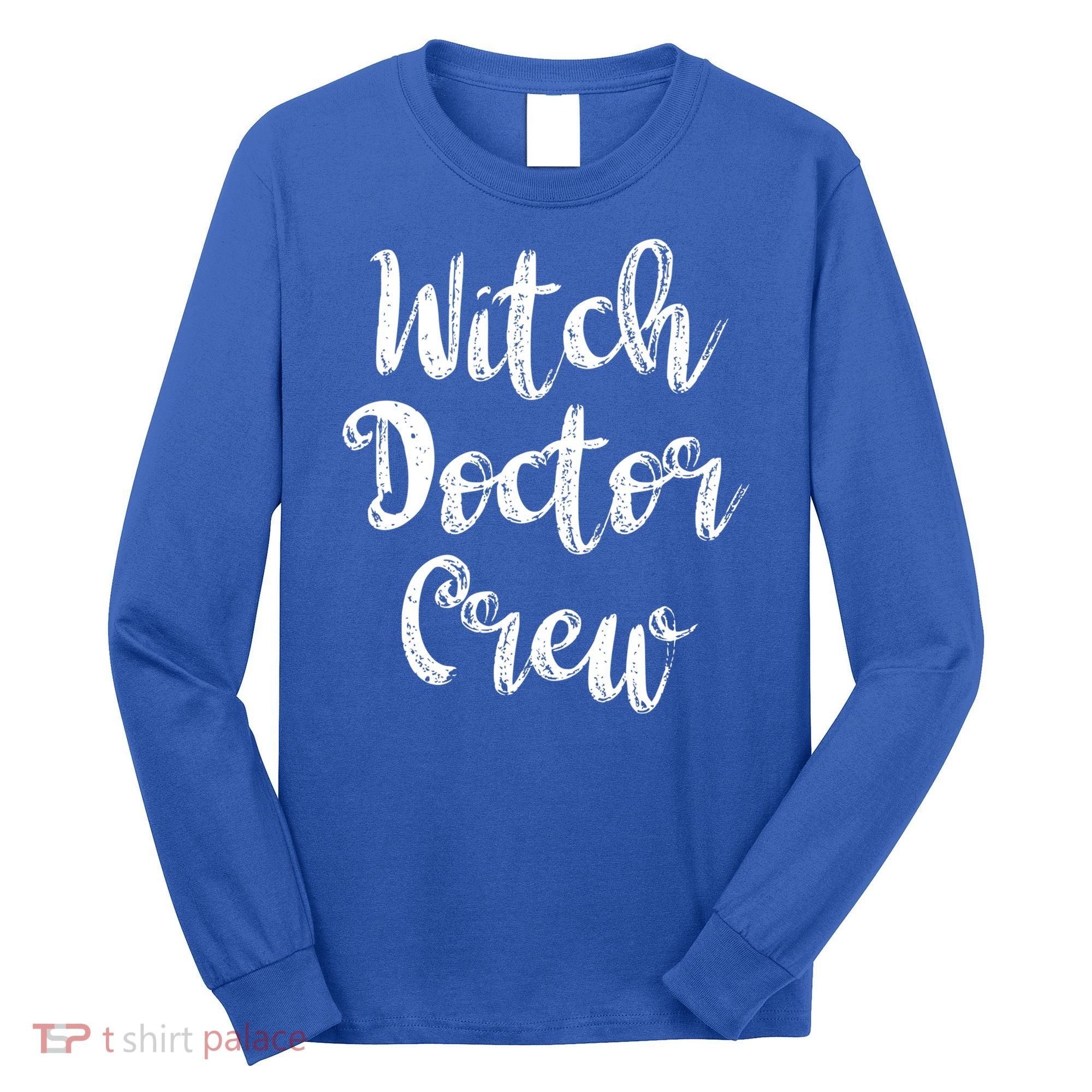 Witch Doctor Funny Halloween Party Meaningful Gift Long Sleeve Shirt