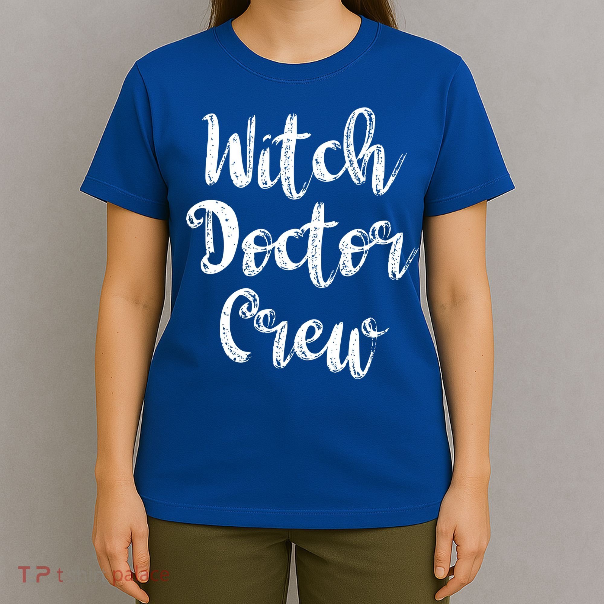 Witch Doctor Funny Halloween Party Meaningful Gift T-Shirt