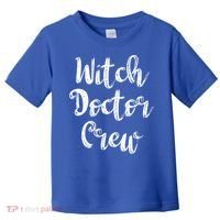 Witch Doctor Funny Halloween Party Meaningful Gift Toddler T-Shirt thumb 0