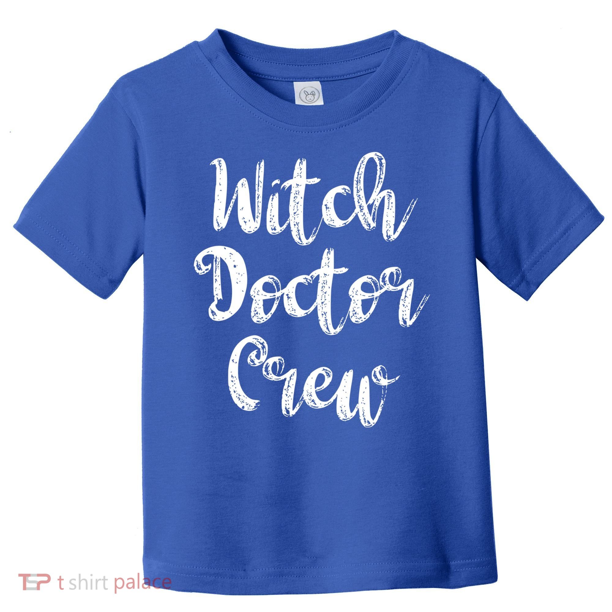 Witch Doctor Funny Halloween Party Meaningful Gift Toddler T-Shirt