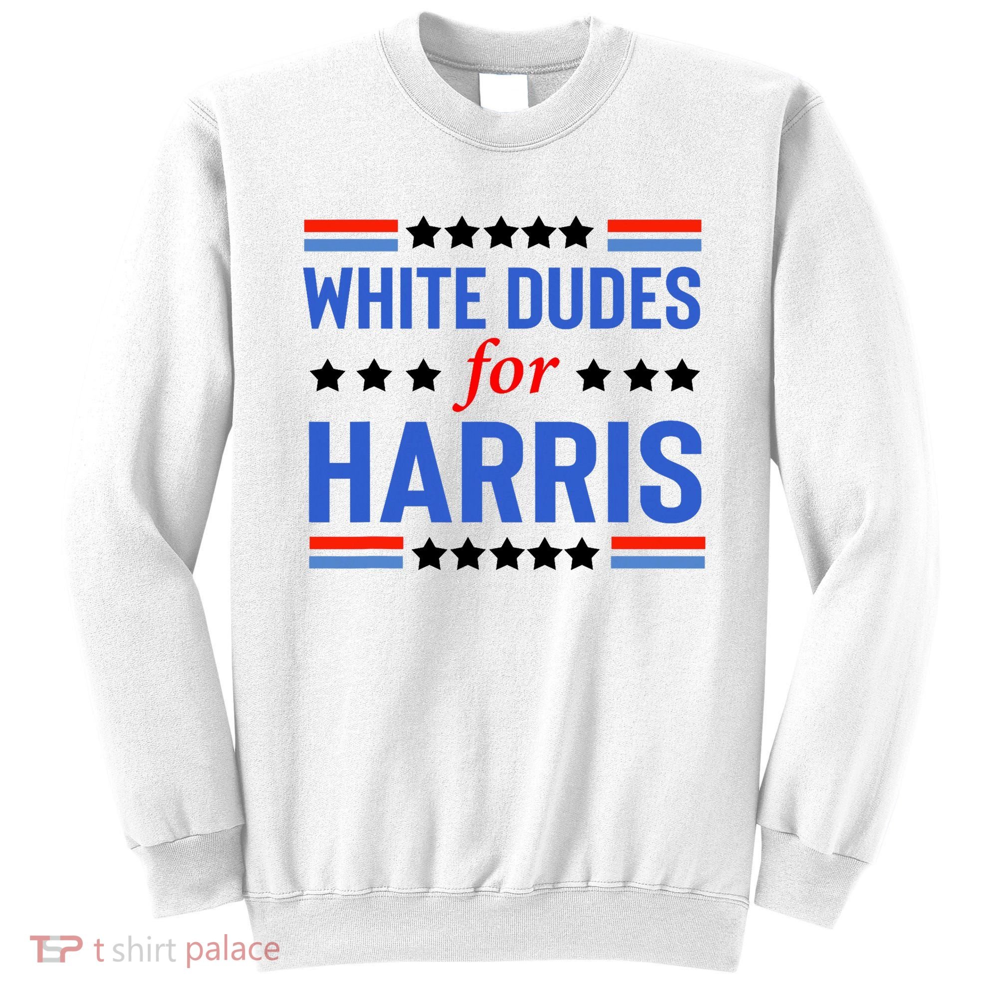White Dudes For Kamala Harris Sweatshirt