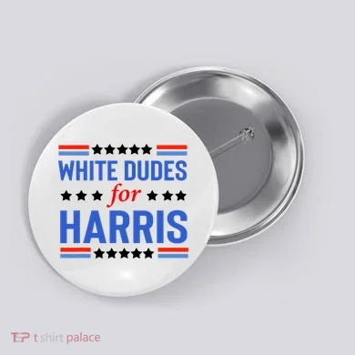 White Dudes For Kamala Harris Button