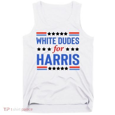 White Dudes For Kamala Harris Tank Top