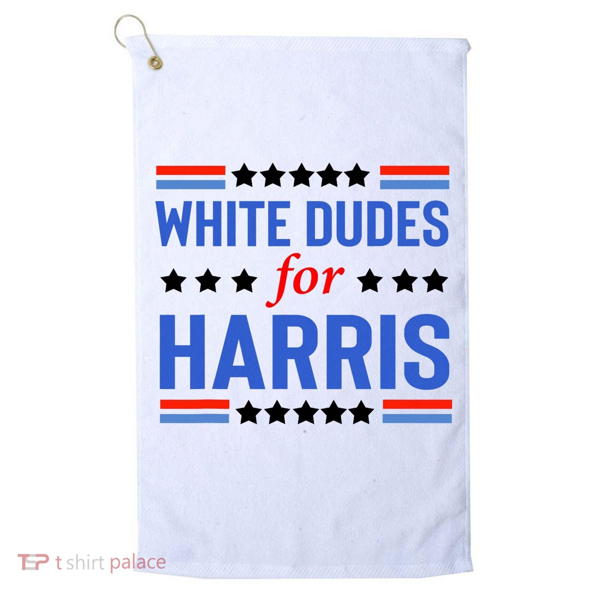 White Dudes For Kamala Harris Golf Towel