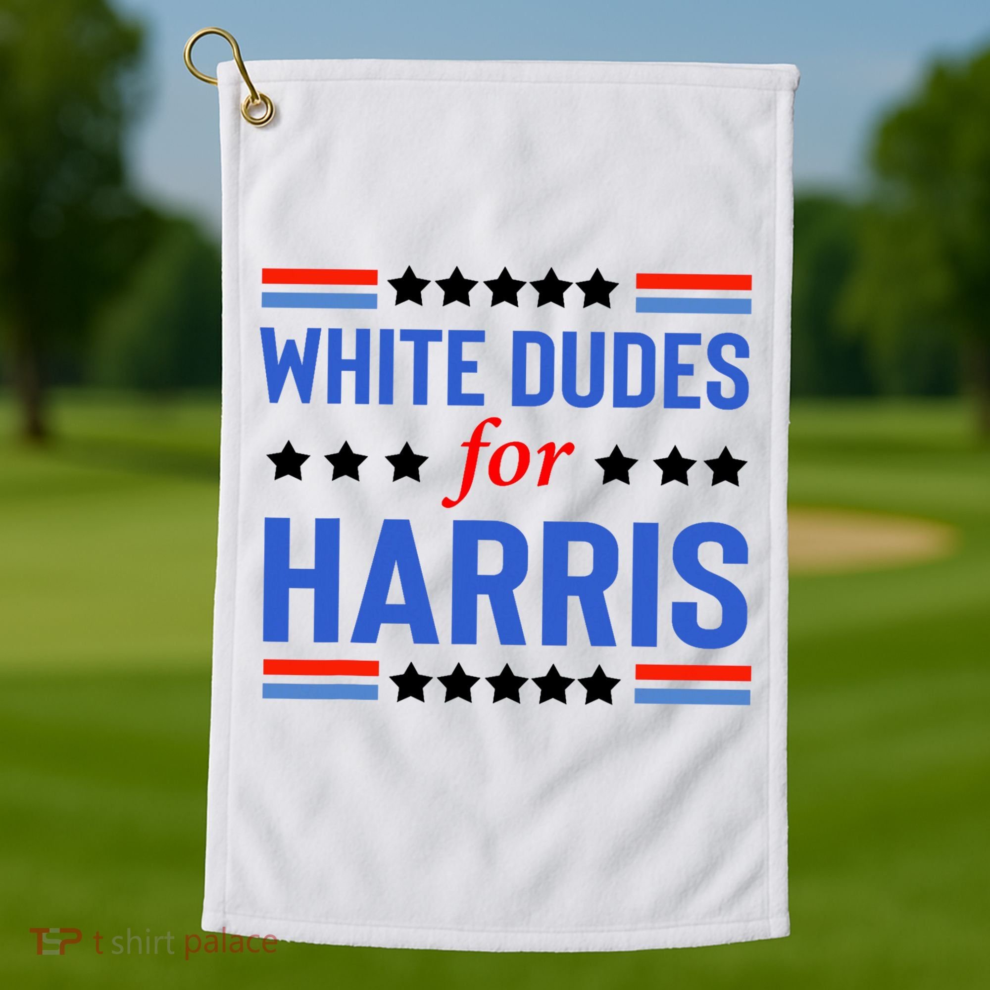 White Dudes For Kamala Harris Golf Towel