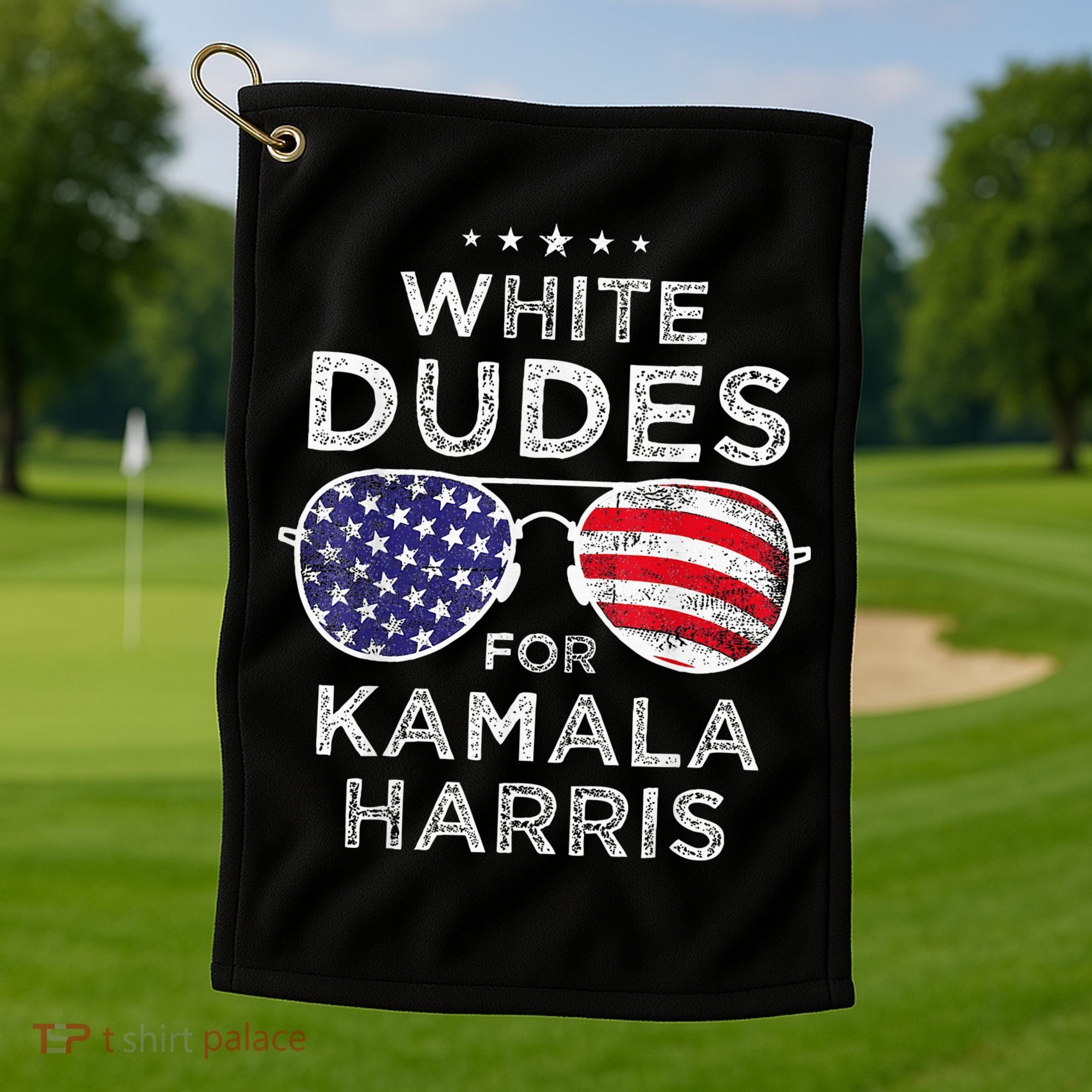 White Dudes For Kamala Harris Sunglasses Golf Towel