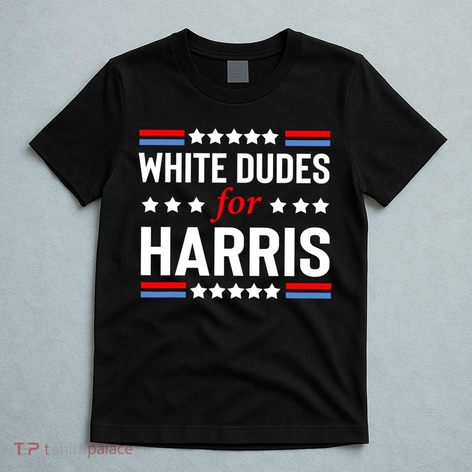 White Dudes For Harris 2024 For President T-Shirt