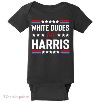 White Dudes For Harris 2024 For President Baby Bodysuit