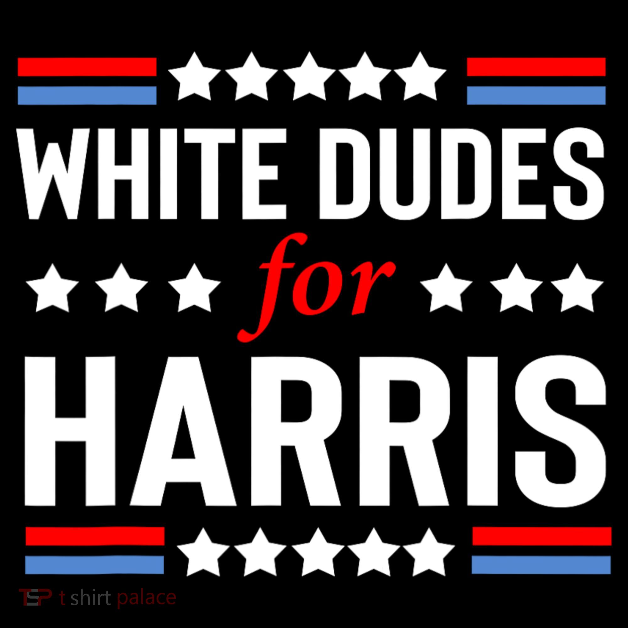 White Dudes For Harris 2024 For President Women's T-Shirt