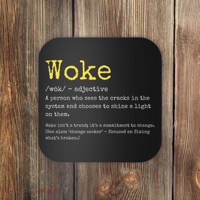 Woke Definition Funny New Thinking Politically Informed Coaster