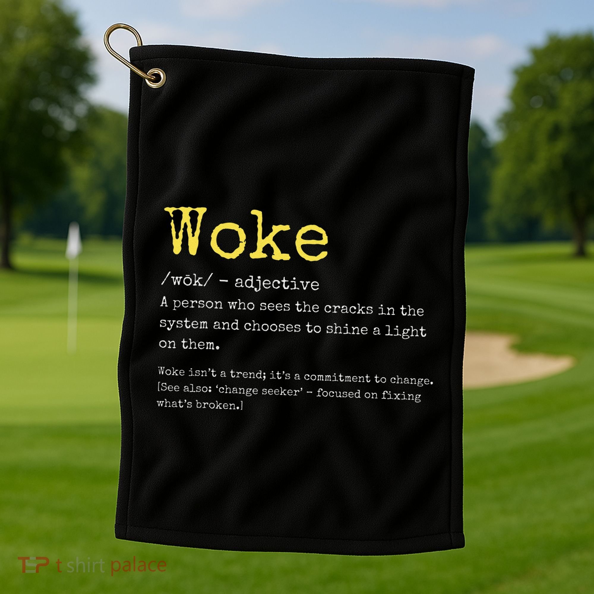 Woke Definition Funny New Thinking Politically Informed Golf Towel